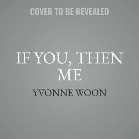 If You, Then Me Lib/E - Yvonne Woon