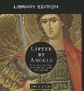 Cover-Bild zum Titel 'Lifted by Angels (Library Edition): The Presence and Power of Our Heavenly Guides and Guardians' von 'Joel J. Miller'