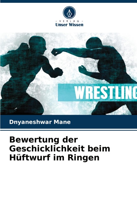 Bewertung der Geschicklichkeit beim Hüftwurf im Ringen - Dnyaneshwar Mane
