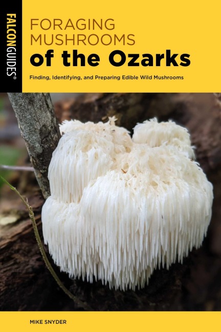 Foraging Mushrooms of the Ozarks - Mike Snyder
