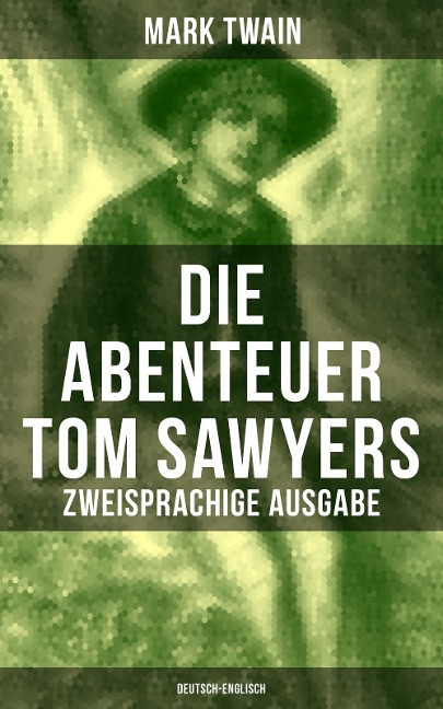 Die Abenteuer Tom Sawyers (Zweisprachige Ausgabe: Deutsch-Englisch) - Mark Twain