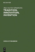 Tradition, Innovation, Invention - 