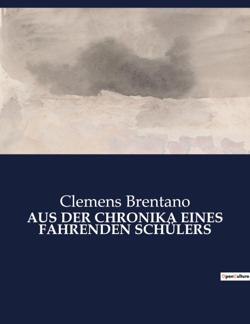 AUS DER CHRONIKA EINES FAHRENDEN SCHÜLERS - Clemens Brentano