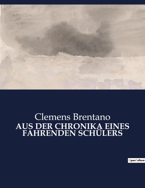 AUS DER CHRONIKA EINES FAHRENDEN SCHÜLERS - Clemens Brentano