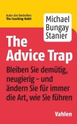 Cover-Bild zum Titel 'The Advice Trap' von 'Michael Bungay Stanier'