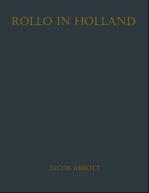 Rollo in Holland - Jacob Abbott
