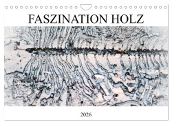 Cover-Bild zum Titel 'Faszination Holz (Wandkalender 2026 DIN A4 quer), CALVENDO Monatskalender' von 'Isabell Kull'