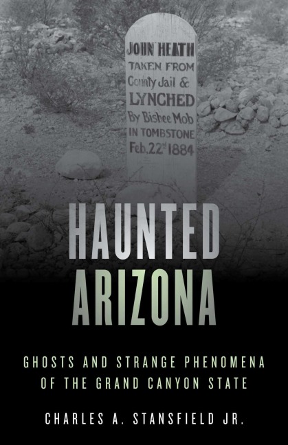 Haunted Arizona - Charles A. Stansfield