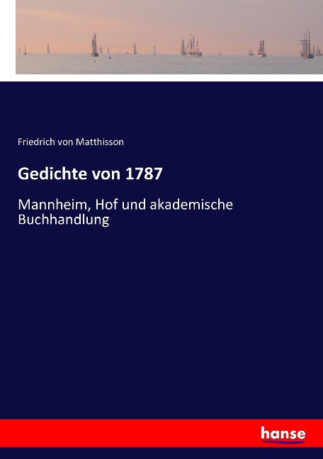 Gedichte von 1787 - Friedrich Von Matthisson