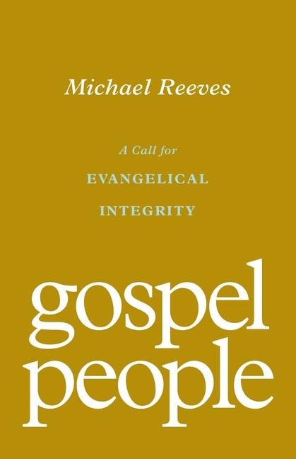 Gospel People - Michael Reeves