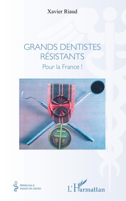 Grands dentistes résistants - Xavier Riaud