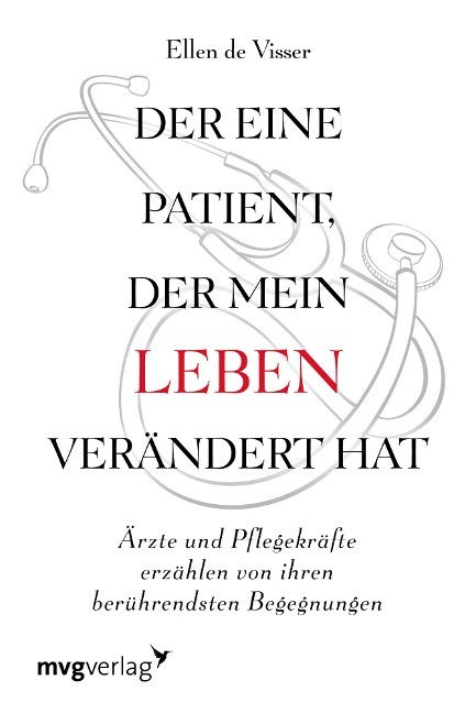 Der eine Patient, der mein Leben verändert hat - Ellen de Visser