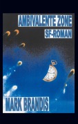 Cover-Bild zum Titel 'Ambivalente Zone' von 'Mark Brandis'
