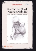 Cover-Bild zum Titel 'Das Kind der Magd -  Wege der Wahrheit' von 'Katja Hildebrand'
