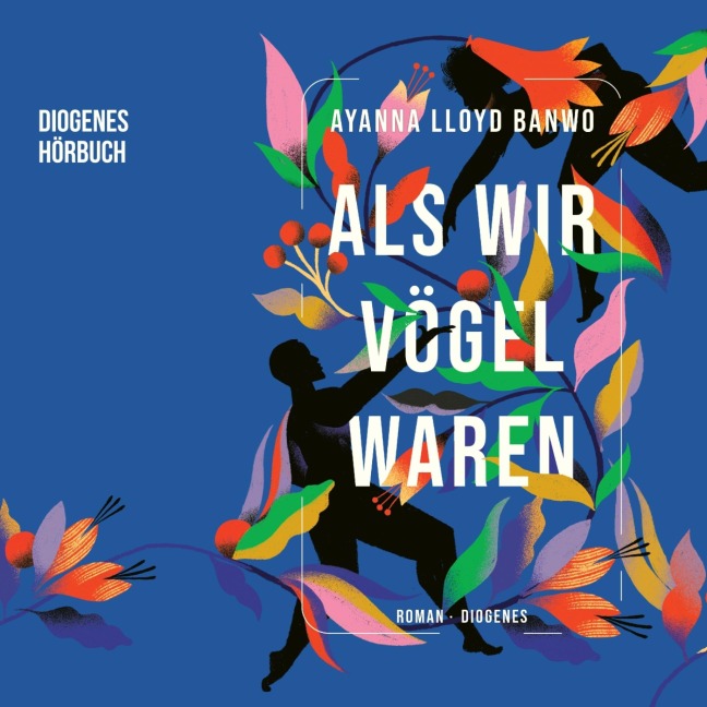 Als wir Vögel waren - Ayanna Lloyd Banwo