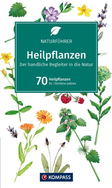 KOMPASS Naturführer Heilpflanzen, der handliche Begleiter in die Natur - Christine Jaitner