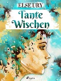 Cover-Bild zum Titel 'Tante Wischen' von 'Else Ury'