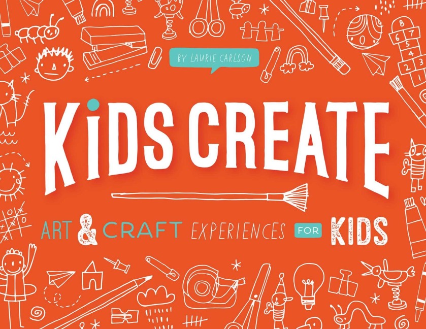 Kids Create - Laurie Carlson