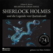 Cover-Bild zum Titel 'Sherlock Holmes und die Legende von Quetzalcoatl (Die neuen Abenteuer, Folge 74)' von 'Arthur Conan Doyle, William K. Stewart'