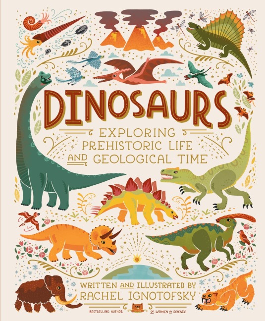 Dinosaurs - Rachel Ignotofsky