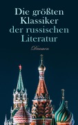Cover-Bild zum Titel 'Die größten Klassiker der russischen Literatur: Dramen' von 'Nikolai Gogol, Lew Tolstoi, Anton Tschechow, Maxim Gorki'