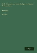 Cover-Bild zum Titel 'Annales' von 'Société historique et archéologique du Gâtinais Fontainebleau'