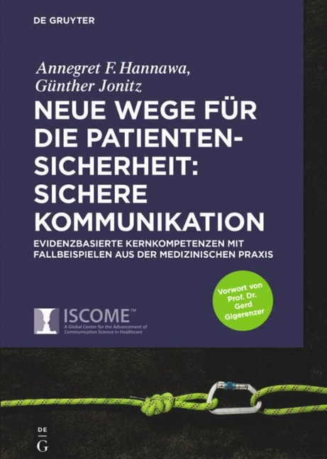 Neue Wege für die Patientensicherheit: Sichere Kommunikation - Annegret Hannawa, Günther Jonitz