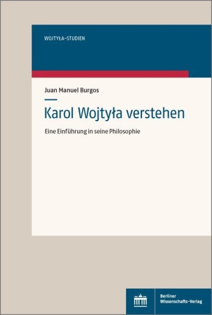 Karol Wojtyla verstehen - Juan Manuel Burgos