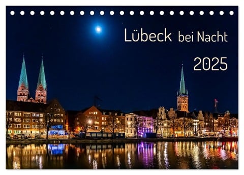 Lübeck bei Nacht (Tischkalender 2025 DIN A5 quer), CALVENDO Monatskalender - Solveig Rogalski