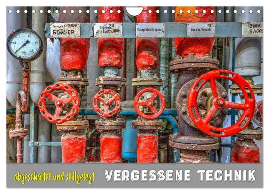 Vergessene Technik - abgeschaltet und stillgelegt (Wandkalender 2026 DIN A4 quer), CALVENDO Monatskalender - Peter Kersten
