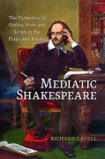 Cover-Bild zum Titel 'Mediatic Shakespeare' von 'Richard Cavell'