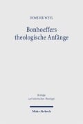 Cover-Bild zum Titel 'Bonhoeffers theologische Anfänge' von 'Dominik Weyl'