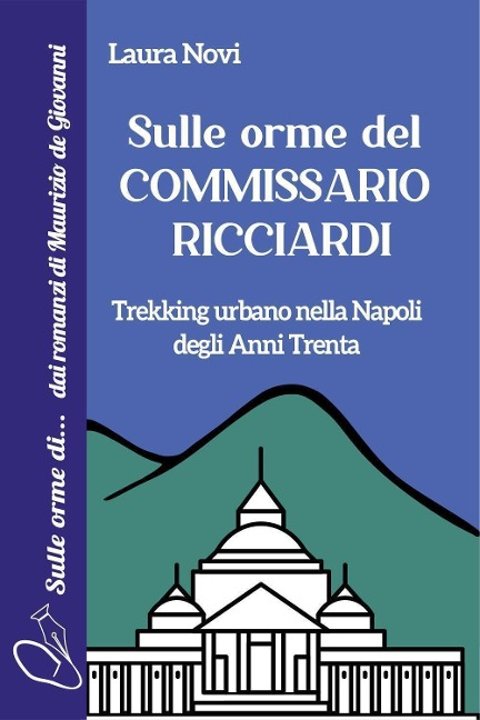 Sulle orme del Commissario Ricciardi - Laura Novi