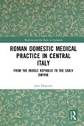 Cover-Bild zum Titel 'Roman Domestic Medical Practice in Central Italy' von 'Jane Draycott'
