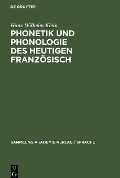 Phonetik und Phonologie des heutigen Französisch - Hans-Wilhelm Klein