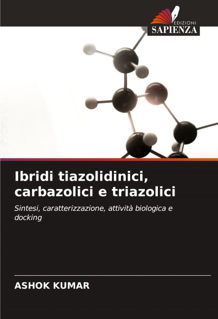 Ibridi tiazolidinici, carbazolici e triazolici - Ashok Kumar