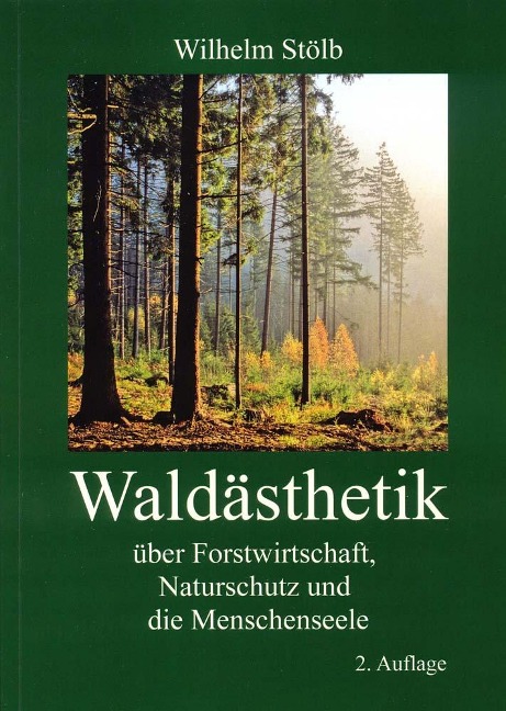 Waldästhetik - Wilhelm Stölb