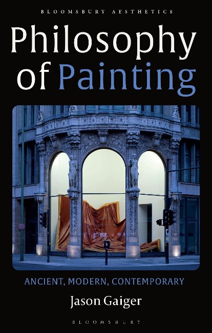 Philosophy of Painting - Jason Gaiger