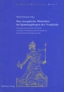 Cover-Bild zum Titel 'Das europäische Mittelalter im Spannungsbogen des Vergleichs' von ''