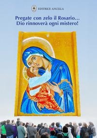 Pregate con zelo il rosario... Dio rinnoverà ogni mistero! - Hubert Hintermaier