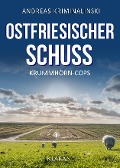 Ostfriesischer Schuss. Ostfrieslandkrimi - Andreas Kriminalinski