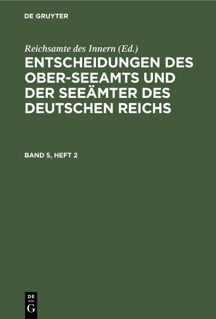 Entscheidungen des Ober-Seeamts und der Seeämter des Deutschen Reichs. Band 5, Heft 2 - 