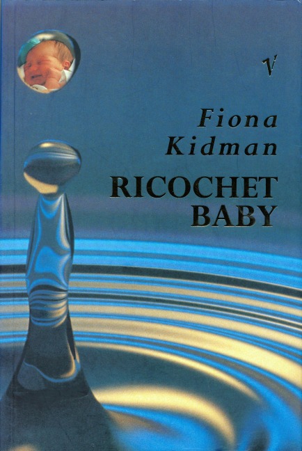Ricochet Baby - Fiona Kidman