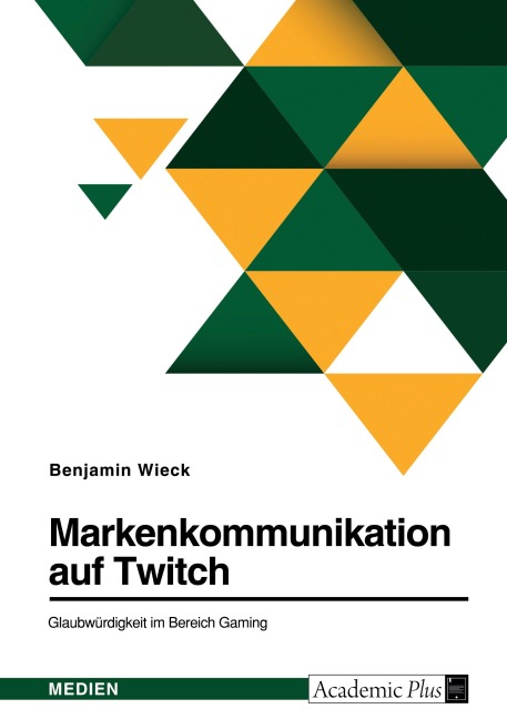 Markenkommunikation auf Twitch. Glaubwürdigkeit im Bereich Gaming - Benjamin Wieck
