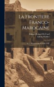 Cover-Bild zum Titel 'La Frontière Franco-Marocaine: Et Le Protocole Du 20 Juillet 1901' von 'Edwin Hodder, Edgard Rouard De Card'