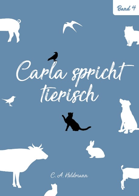 Carla spricht tierisch: Band Nr. 4 - Christine Heldmann