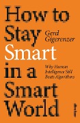 Cover-Bild zum Titel 'How to Stay Smart in a Smart World' von 'Gerd Gigerenzer'