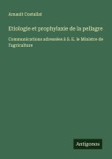 Cover-Bild zum Titel 'Etiologie et prophylaxie de la pellagre' von 'Arnault Costallat'