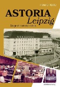 Cover-Bild zum Titel 'Astoria Leipzig' von 'Henner Kotte'
