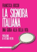 Cover-Bild zum Titel 'La signora italiana. Una guida alla bella vita' von 'Francesca Bocchi'
